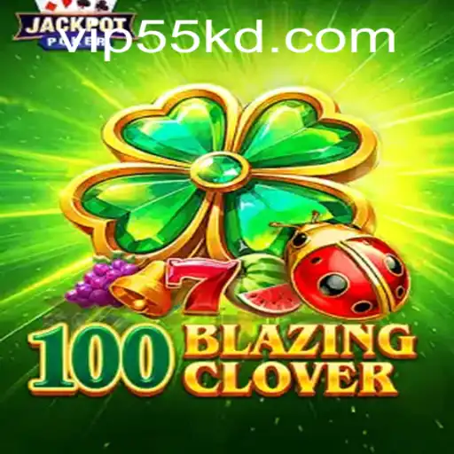 Unveiling 100BlazingClover: A Comprehensive Guide to New-Age Gaming
